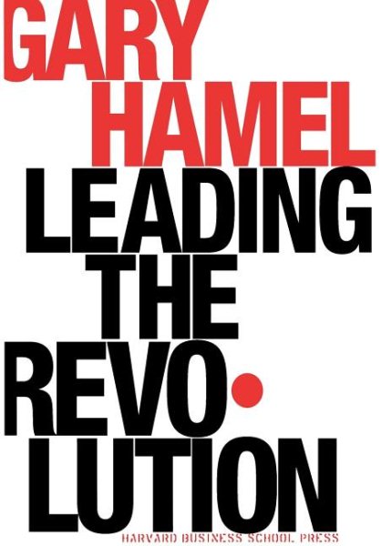 Leading the Revolution by Gary Hamel (2000-08-03) cover