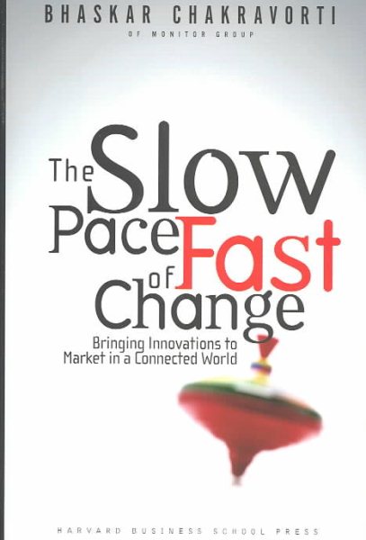 The Slow Pace of Fast Change: Bringing Innovations to Market in a Connected World cover