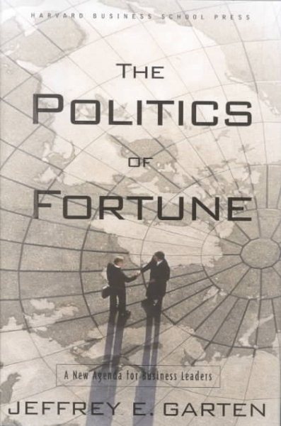 The Politics of Fortune: A New Agenda For Business Leaders cover