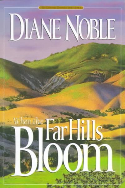 When the Far Hills Bloom (California Chronicles #1)