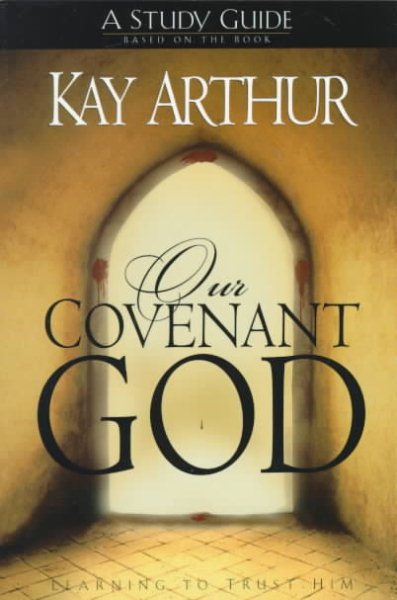Our Covenant God Study Guide: Learning to Trust Him