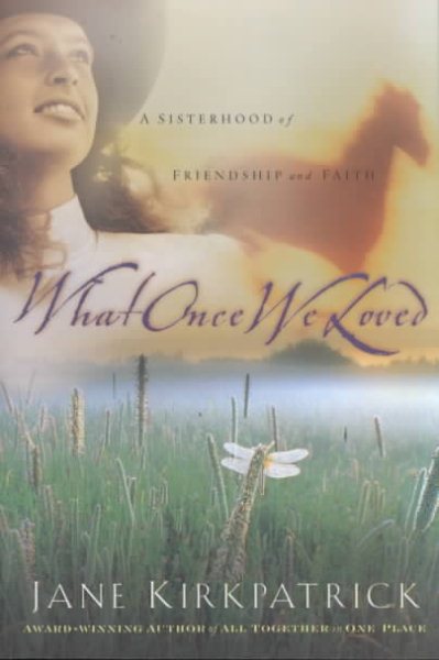 What Once We Loved (Kinship and Courage Series #3) cover