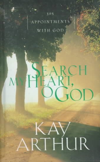Search My Heart, O God: 365 Appointments with God