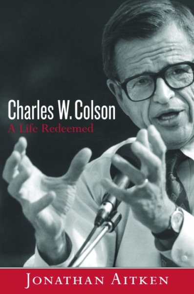 Charles W. Colson: A Life Redeemed cover