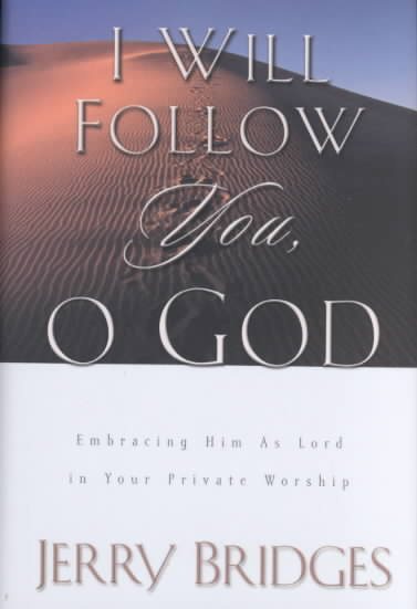 I Will Follow You, O God: Embracing Him As Lord in Your Private Worship cover
