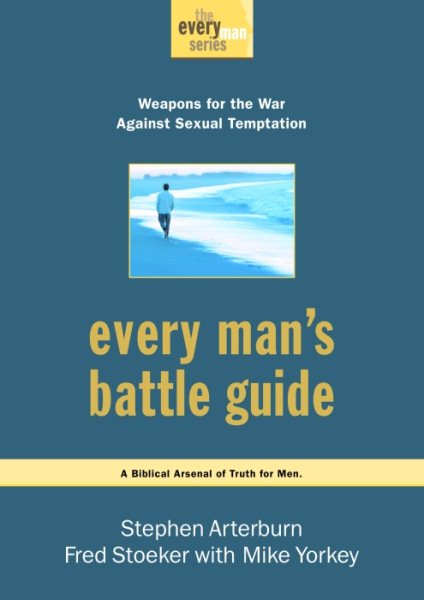 Every Man's Battle Guide: Weapons for the War Against Sexual Temptation (The Every Man Series) cover