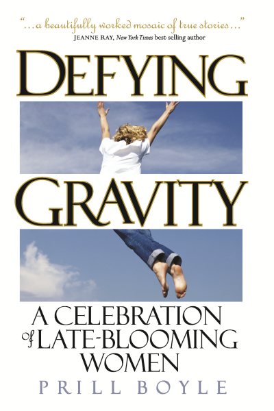 Defying Gravity: A Celebration of Late-Blooming Women cover