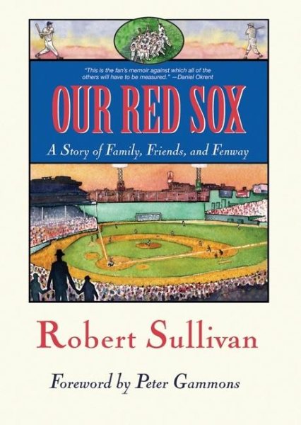 Our Red Sox: A Story of Family, Friends, and Fenway cover