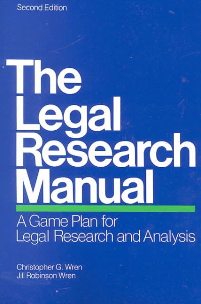 The Legal Research Manual: A Game Plan for Legal Research and Analysis