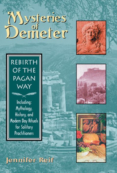Mysteries of Demeter : Rebirth of the Pagan Way