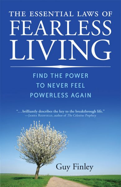 The Essential Laws of Fearless Living: Find the Power to Never Feel Powerless Again cover