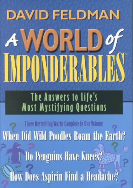 A World of Imponderables: The Answers to Life's Most Mystifying Questions (Imponderables Series) cover