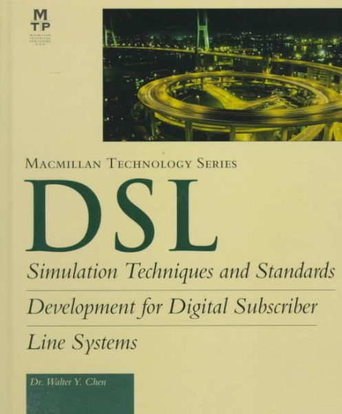 DSL : Simulation Techniques and Standards Development for Digital Subscriber Lines cover