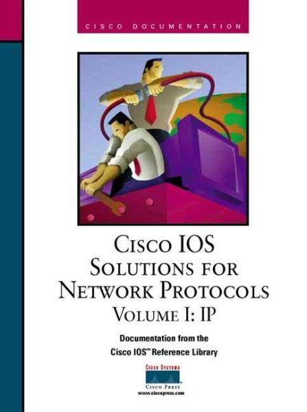 CISCO IOS Solutions for Network Protocols Volume I: IP cover