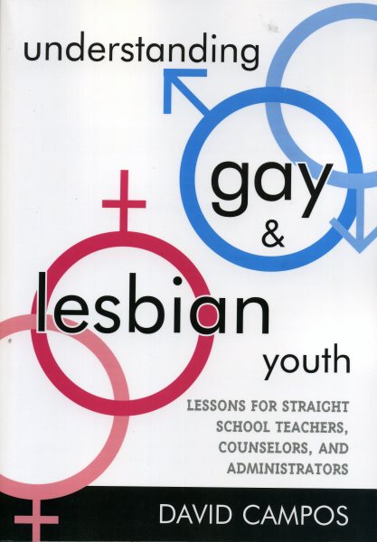 Understanding Gay and Lesbian Youth: Lessons for Straight School Teachers, Counselors, and Administrators cover