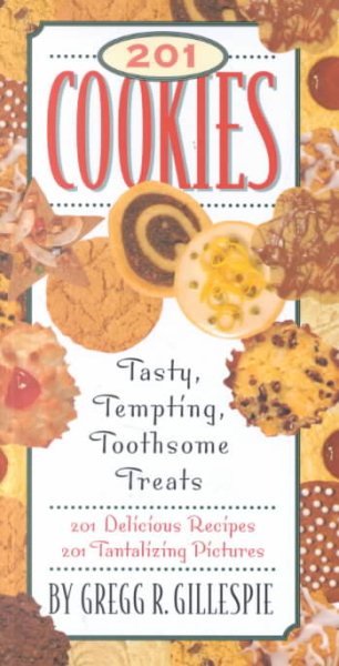 201 Cookies: Delicious, Delectable, Dreamy Delicacies