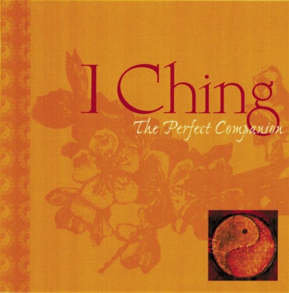 I Ching: The Perfect Companion (Perfect Companions!)