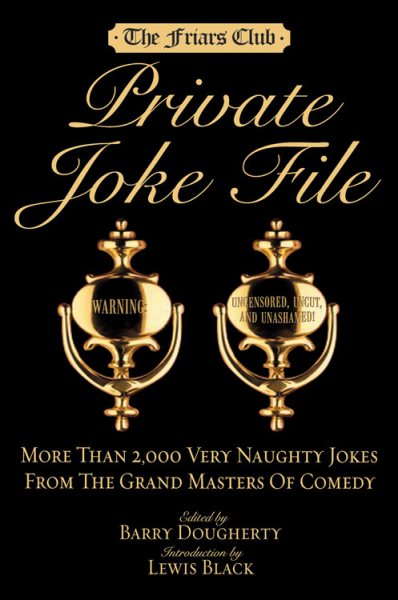 Friars Club Private Joke File: More Than 2,000 Very Naughty Jokes from the Grand Masters of Comedy cover