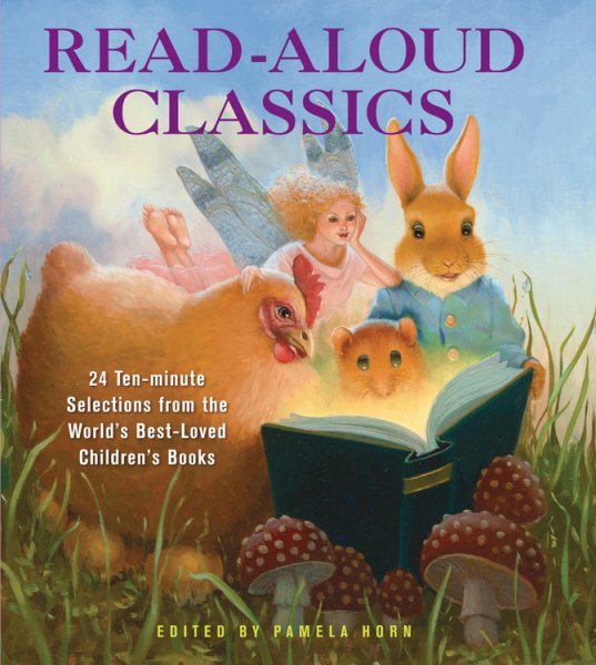 Read-Aloud Classics: 24 Ten-Minute Selections from the World's Best-Loved Children's Books