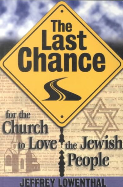 The Last Chance: For the Church to Love the Jewish People cover