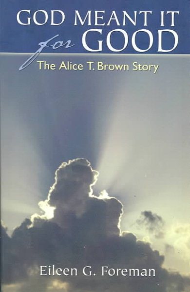 God Meant It for Good: The Alice T. Brown Story cover