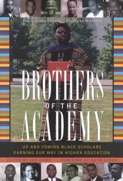 Brothers of the Academy [OP]: Up and Coming Black Scholars Earning Our Way in Higher Education cover