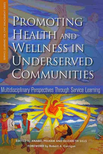 Promoting Health and Wellness in Underserved Communities: Multidisciplinary Perspectives Through Service Learning (Service Learning for Civic Engagement)