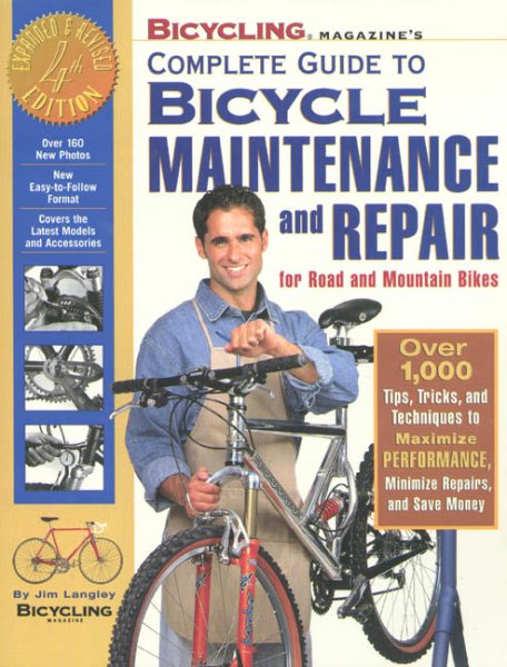 Bicycling Magazine's Complete Guide to Bicycle Maintenance and Repair for Road and Mountain Bikes cover