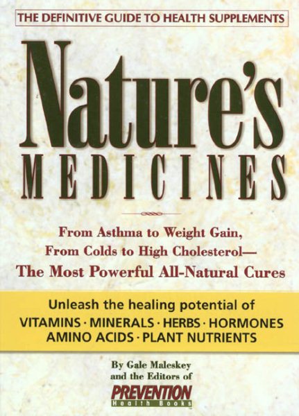 Nature's Medicines: From Asthma to Weight Gain, from Colds to Heart Disease- The Most Powerful All-Natural Cures cover