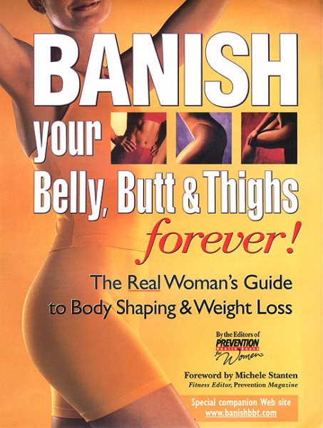 Banish Your Belly, Butt and Thighs Forever!: The Real Woman's Guide to Body Shaping & Weight Loss cover