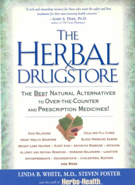The Herbal Drugstore: The Best Natural Alternatives to Over-the-Counter and Prescription Medicines! cover