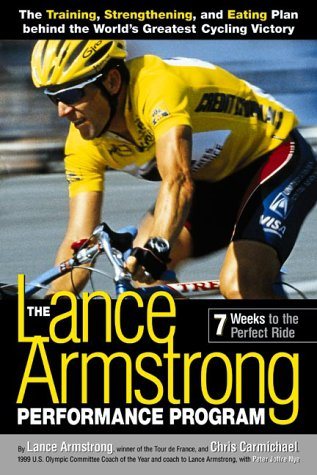 The Lance Armstrong Performance Program: Seven Weeks to the Perfect Ride cover