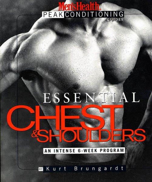 Essential Chest and Shoulders: An Intense 6-Week Program (Men's Health Peak Conditioning Guides) cover