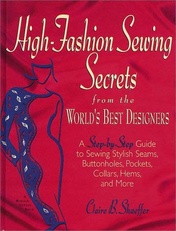 High Fashion Sewing Secrets from the World's Best Designers: A Step-By-Step Guide to Sewing Stylish Seams, Buttonholes, Pockets, Collars, Hems, And More (Rodale Sewing Book) cover