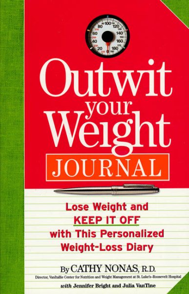 Outwit Your Weight Journal: Lose Weight and Keep It Off with this Personalized Weight-Loss Diary