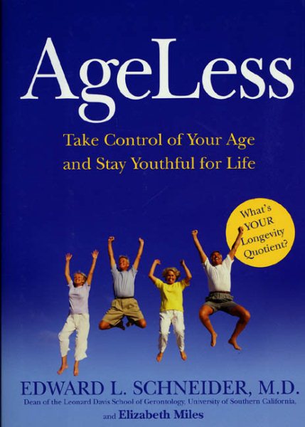 Ageless: Take Control of Your Age and Stay Youthful for Life cover
