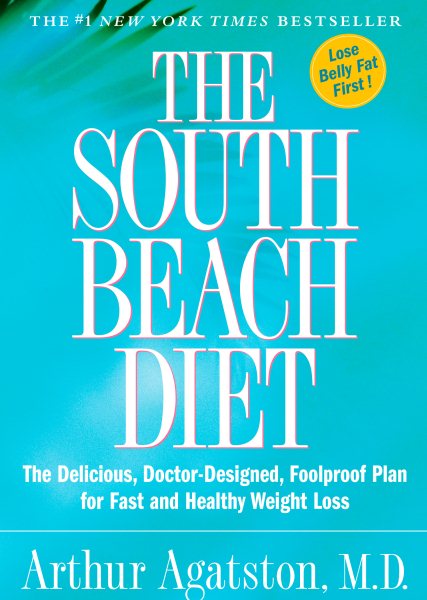 The South Beach Diet: The Delicious, Doctor-Designed, Foolproof Plan for Fast and Healthy Weight Loss cover
