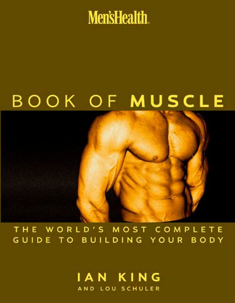 Men's Health: The Book of Muscle : The World's Most Authoritative Guide to Building Your Body cover