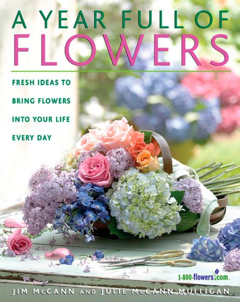 A Year Full of Flowers: Fresh Ideas to Bring Flowers Into Your Life Everyday cover