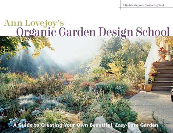 Ann Lovejoy's Organic Garden Design School (A Rodale Organic Gardening Book) cover