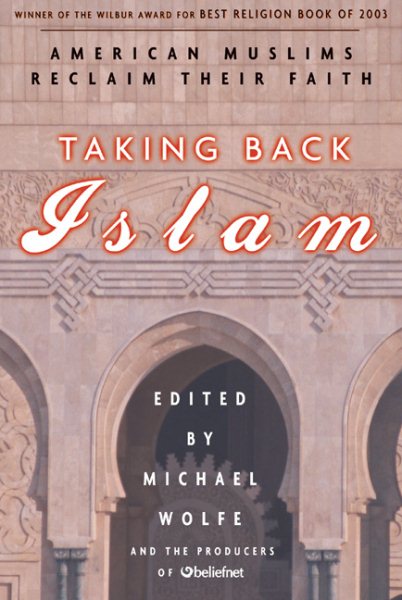 Taking Back Islam: American Muslims Reclaim Their Faith