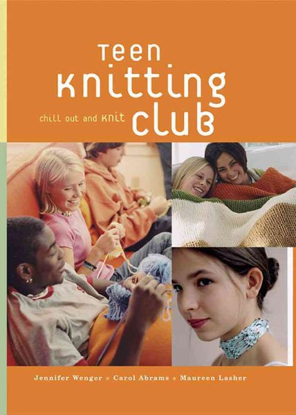 Teen Knitting Club: Chill Out and Knit cover