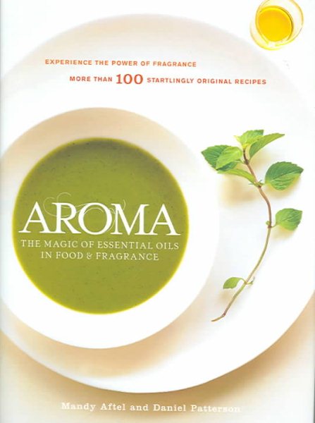 Aroma: The Magic of Essential Oils in Foods and Fragrance