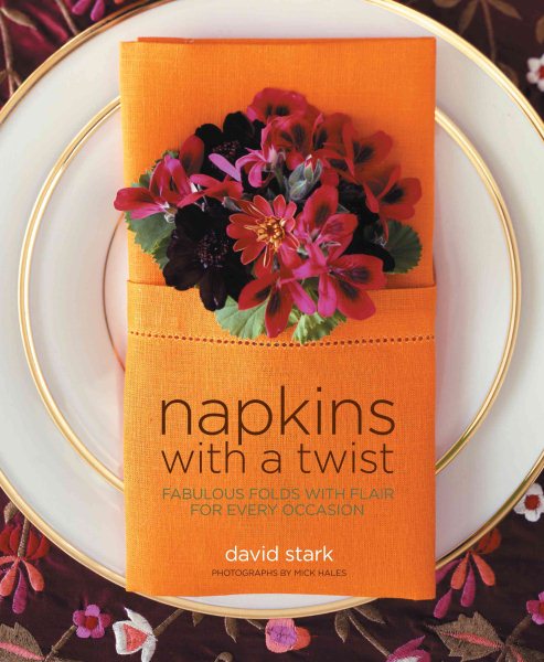Napkins with a Twist: Fabulous Folds with Flair for Every Occasion cover