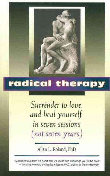 Radical Therapy: Surrender to Love and Heal Yourself in Seven Sessions cover