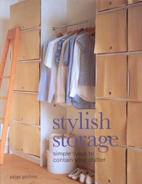 Stylish Storage: Simple Ways to Contain Your Clutter cover