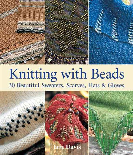 Knitting with Beads: 30 Beautiful Sweaters, Scarves, Hats & Gloves cover