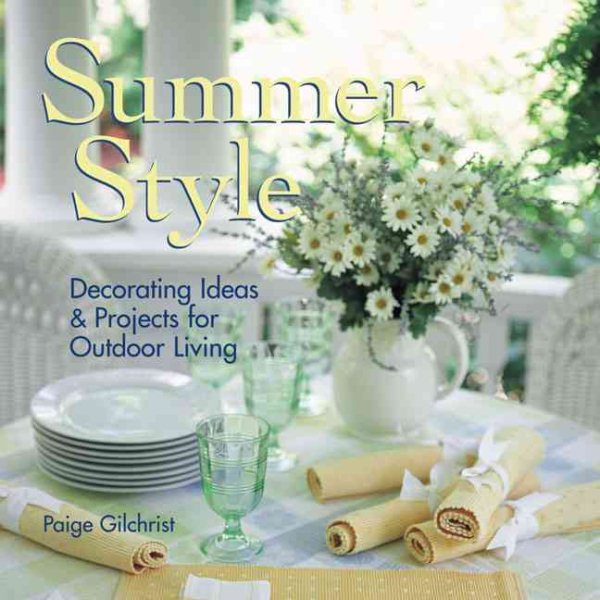Summer Style: Decorating Ideas & Projects for Outdoor Living cover