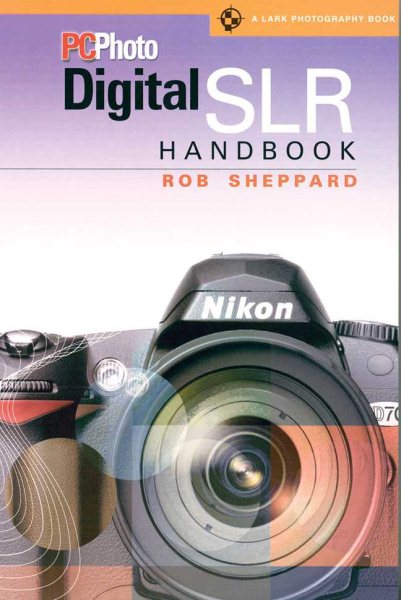 PCPhoto Digital SLR Handbook (A Lark Photography Book) cover