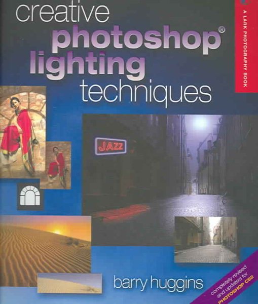 Creative Photoshop Lighting Techniques, Revised and Updated (A Lark Photography Book) cover